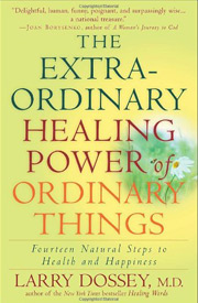 book Larry Dossey extraordinary healing power of ordinary things